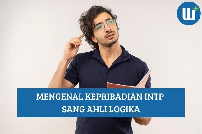 Mengenal Kepribadian INTP Sang Ahli Bermain Logika